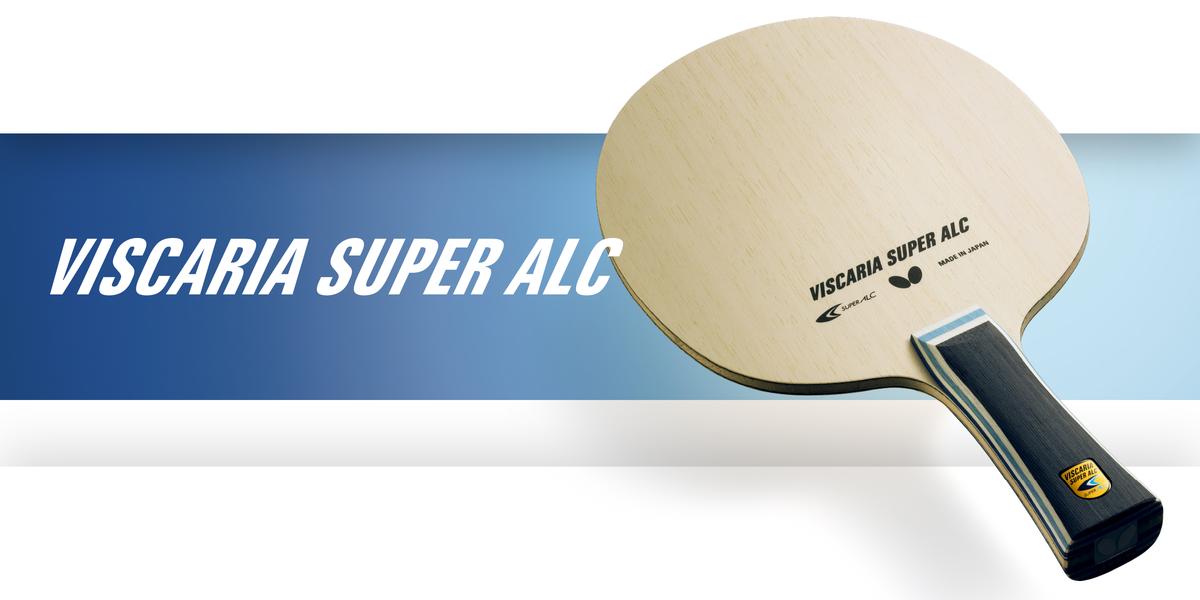 ビスカリア SUPER ALC｜製品情報｜バタフライ卓球用品